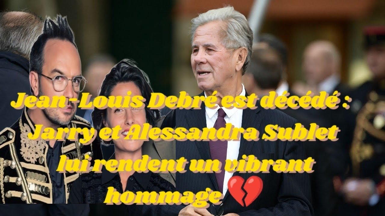 Jean-Louis Debré est décédé : Jarry et Alessandra Sublet lui rendent un vibrant hommage 💔
