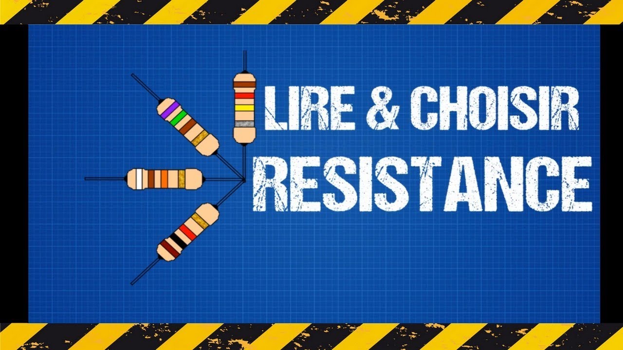 LIRE & CHOISIR une RESISTANCE - Les bases simplifiées ! #05