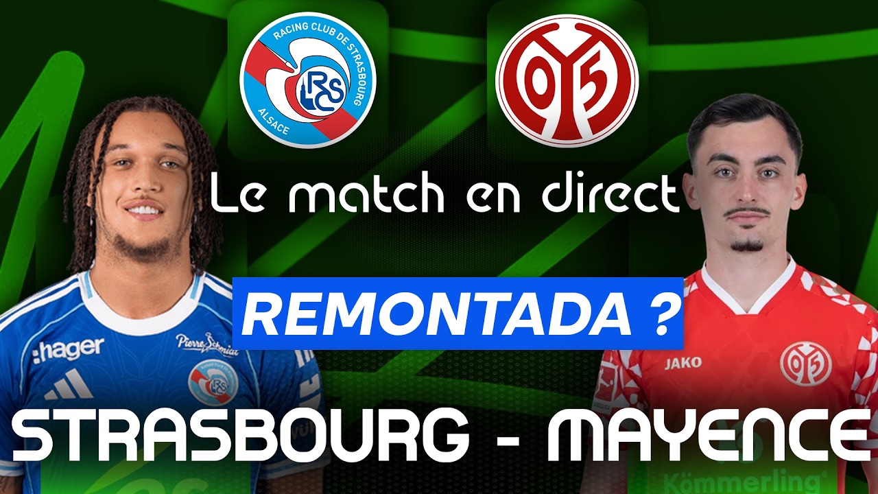 STRASBOURG - MAYENCE : Le Match en Direct ! (Football - Conference League) - COMMENTÉ