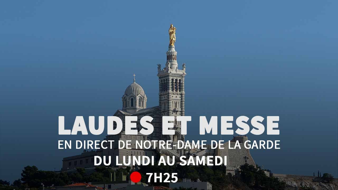 Laudes et messe à Notre-Dame de la Garde du 25 mars 2026 - Solennité de l'Annonciation