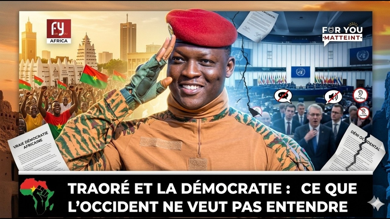 TRAORÉ ET LA DÉMOCRATIE : CE QUE L’OCCIDENT NE VEUT PAS ENTENDRE